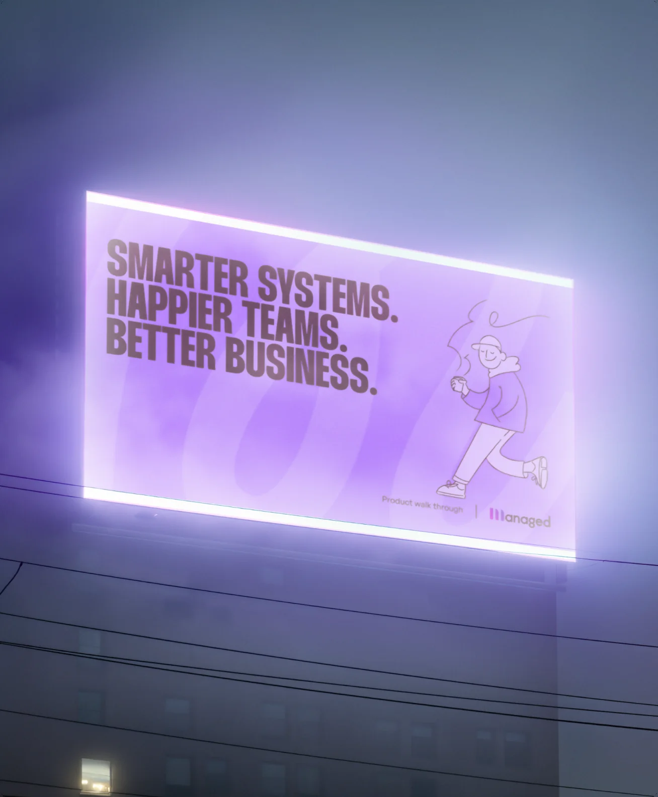 A lit billboard in fog above a street at night reading “Smarter systems. Happier teams. Better business.” in purple, with a running line-drawn figure at its right