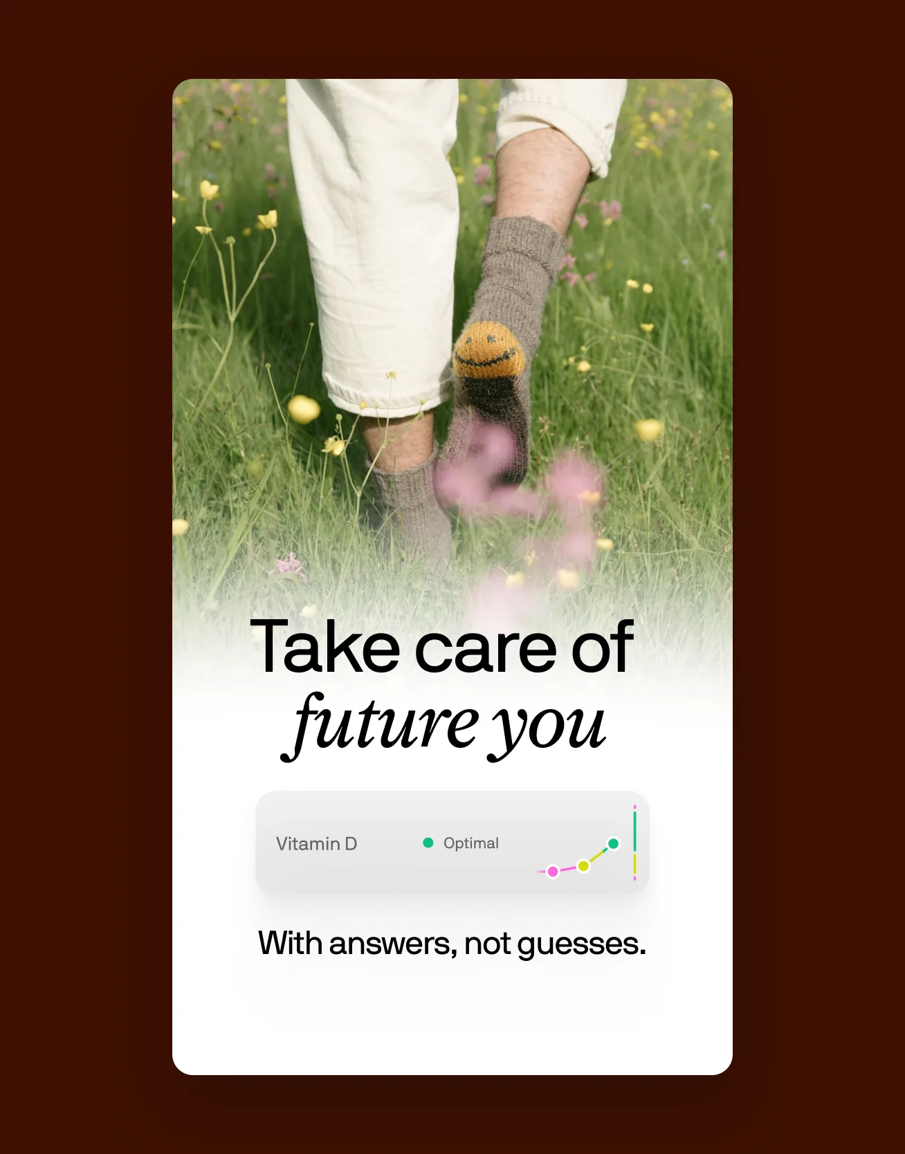 A Superpower story ad on a deep brown ground: feet walking through a meadow of wildflowers over the line “Take care of future you”, a Vitamin D reading marked Optimal, and “With answers, not guesses.”